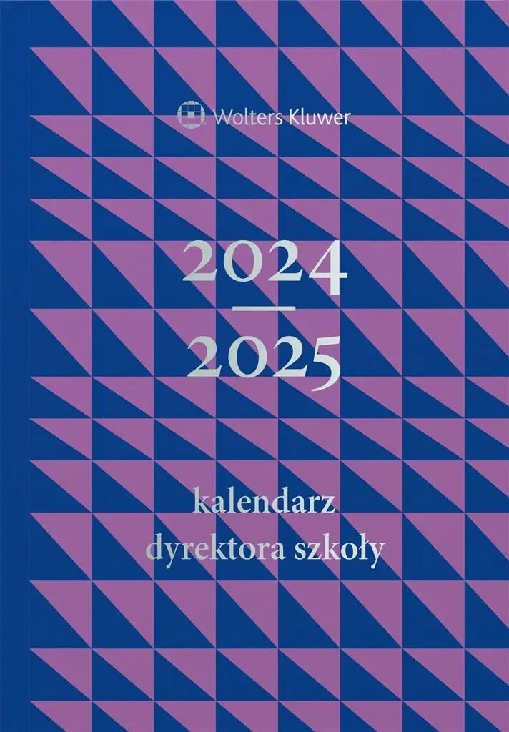 Kalendarz Dyrektora Szkoły 2024/2025 - Praca zbiorowa