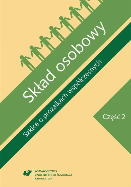 Skład osobowy. Szkice o prozaikach... cz.2 - red. Agnieszka Nęcka, Dariusz Nowacki, Jolanta Pa