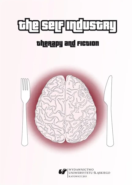 The Self Industry: Therapy and Fiction - red. Jarosław Szurman, Agnieszka Woźniakowska, Kr