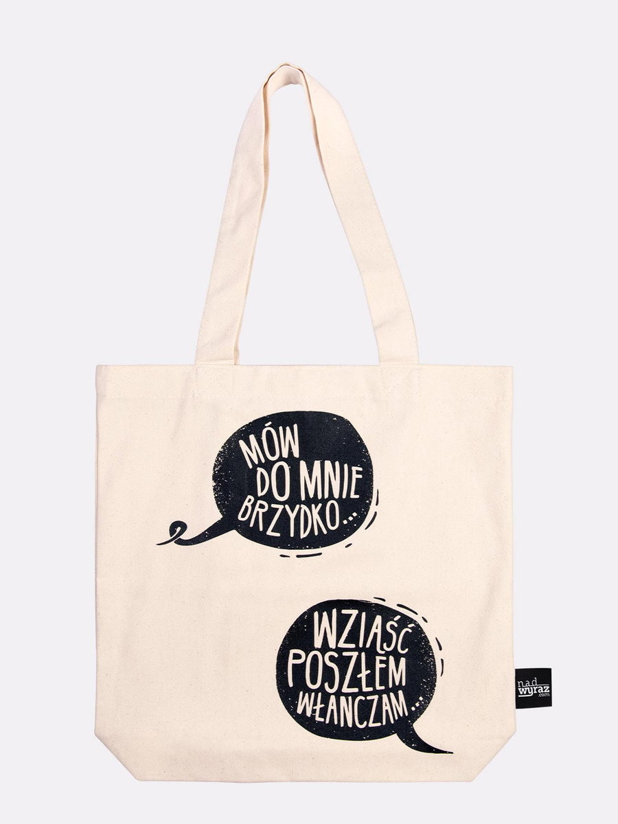 MÓW DO MNIE BRZYDKO / torba bawełniana