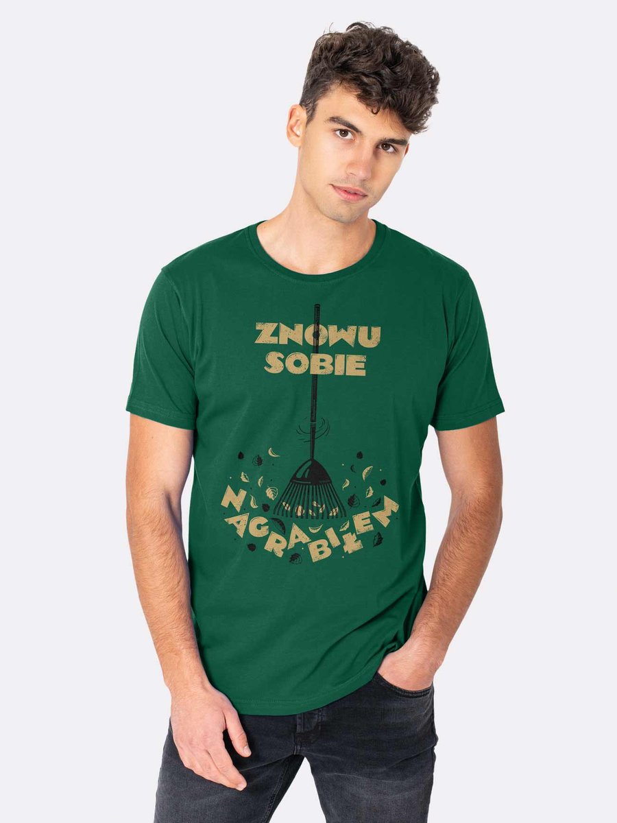 ZNOWU SOBIE NAGRABIŁEM / koszulka męska / zielona