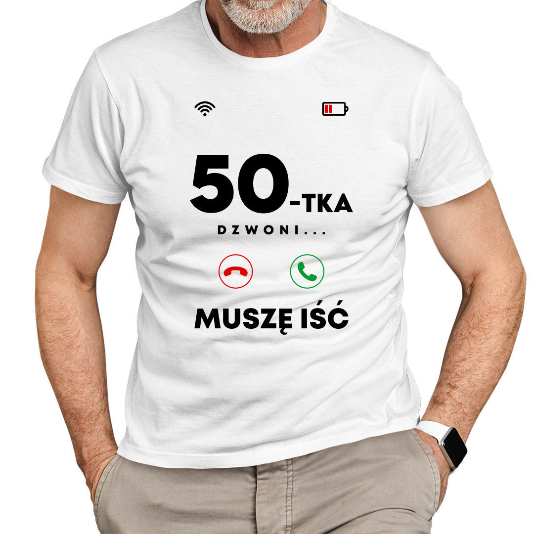 50-tka dzwoni, muszę iść - męska koszulka na prezent