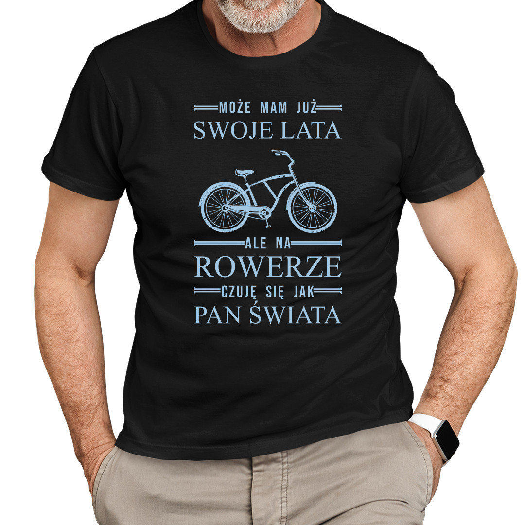 Może mam już swoje lata, ale na rowerze czuję się jak pan świata - męska koszulka na prezent Czarna
