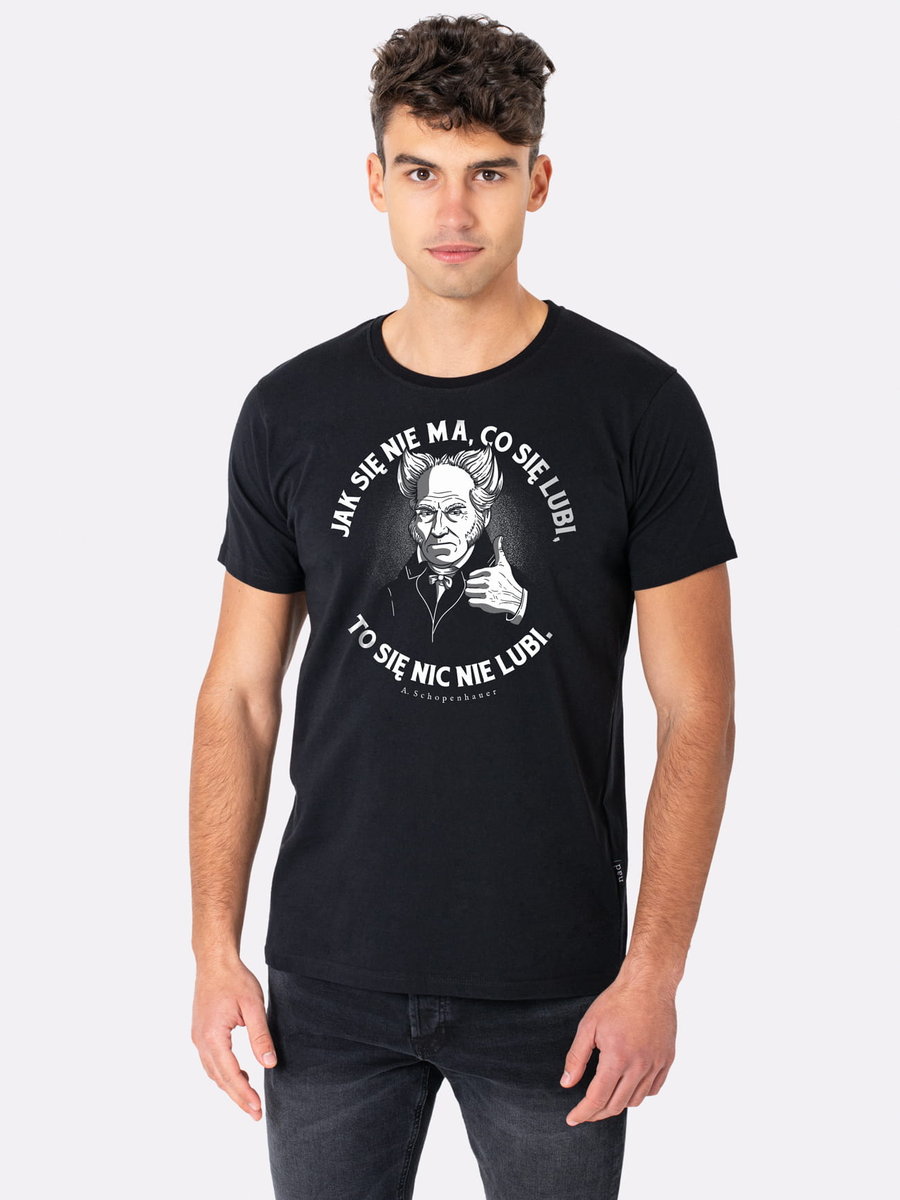 JAK SIĘ NIE MA, CO SIĘ LUBI, SCHOPENHAUER, koszulka męska, czarny