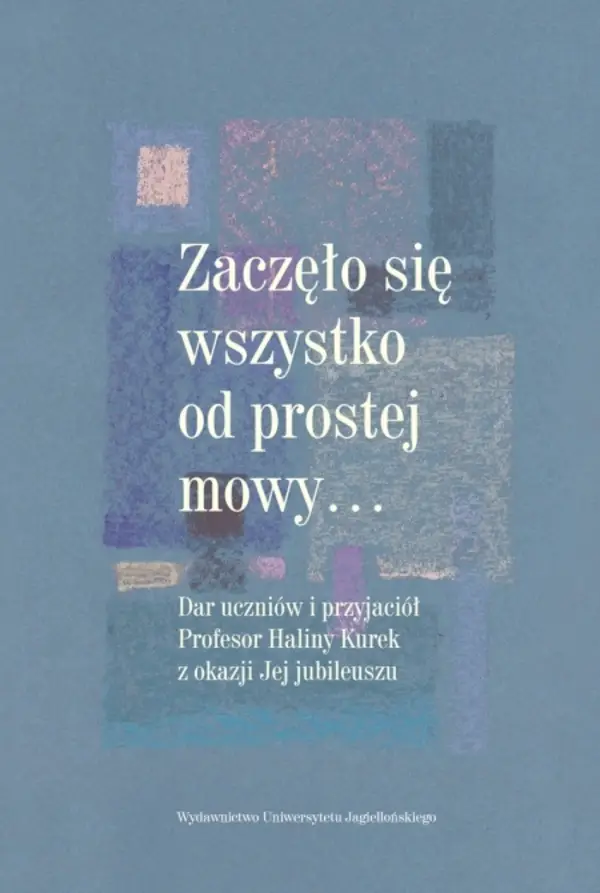 Zaczęło się wszystko od prostej mowy - Anna Piechnik, Mirosława Sagan-Bielawa, Agnieszka