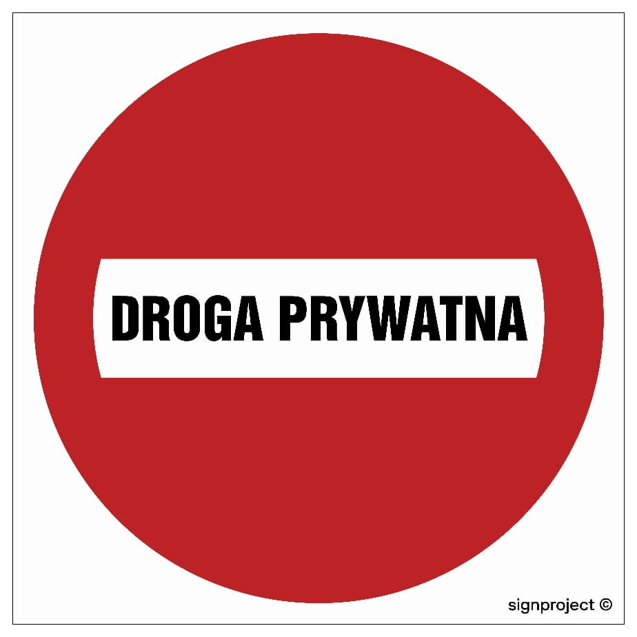 Zakaz wjazdu - DROGA PRYWATNA - znak drogowy 300 X 300 PŁYTA wodoodporna LIBRES POLSKA SP