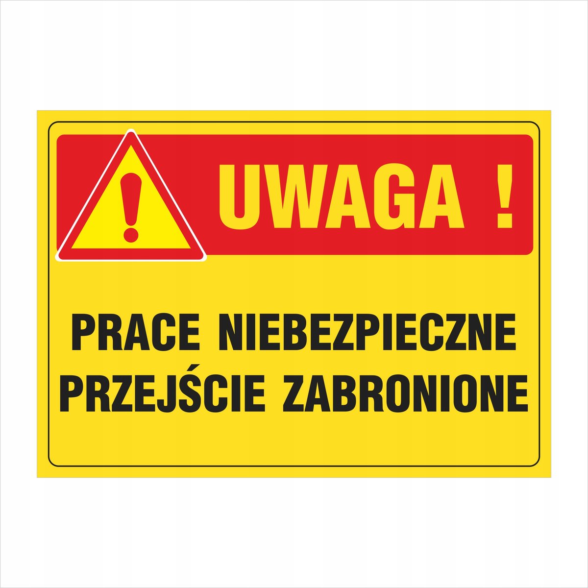 Tablica Prace niebezpieczne przejście zabronione