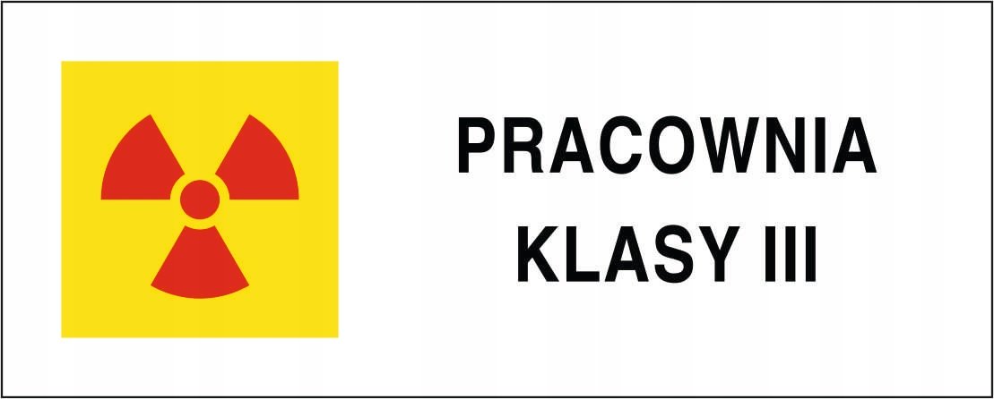 Znak Pracownia izotopowa z otwartymi źródłami prom. klasa 3 10x25cm PCV 1mm