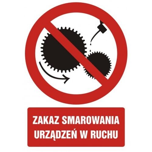 Tablica Zakaz smarowania urządzeń w ruchu 21X30cm PCV 1mm