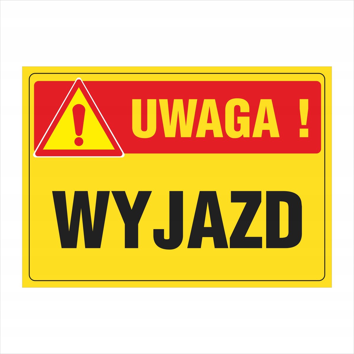 Tablica Uwaga! Wyjazd 25x35cm PCV 1mm