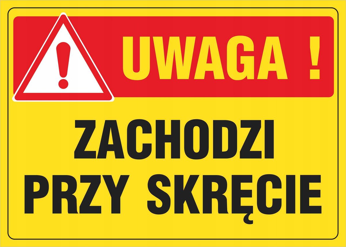 Tablica Uwaga zachodzi przy skręcie 25x35 PCV 1mm