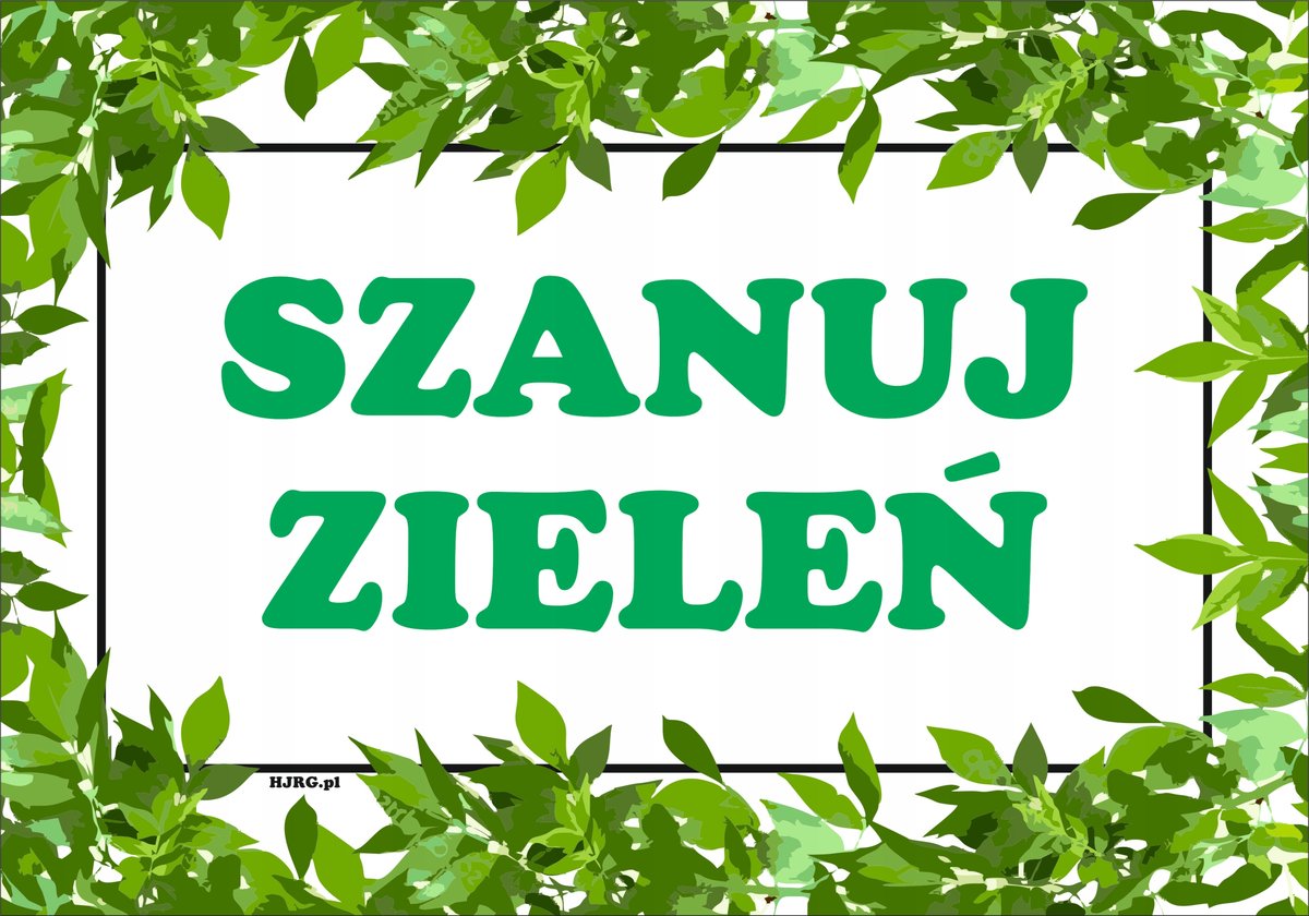 Tablica SZANUJ ZIELEŃ 25X35cm PCV 3mm