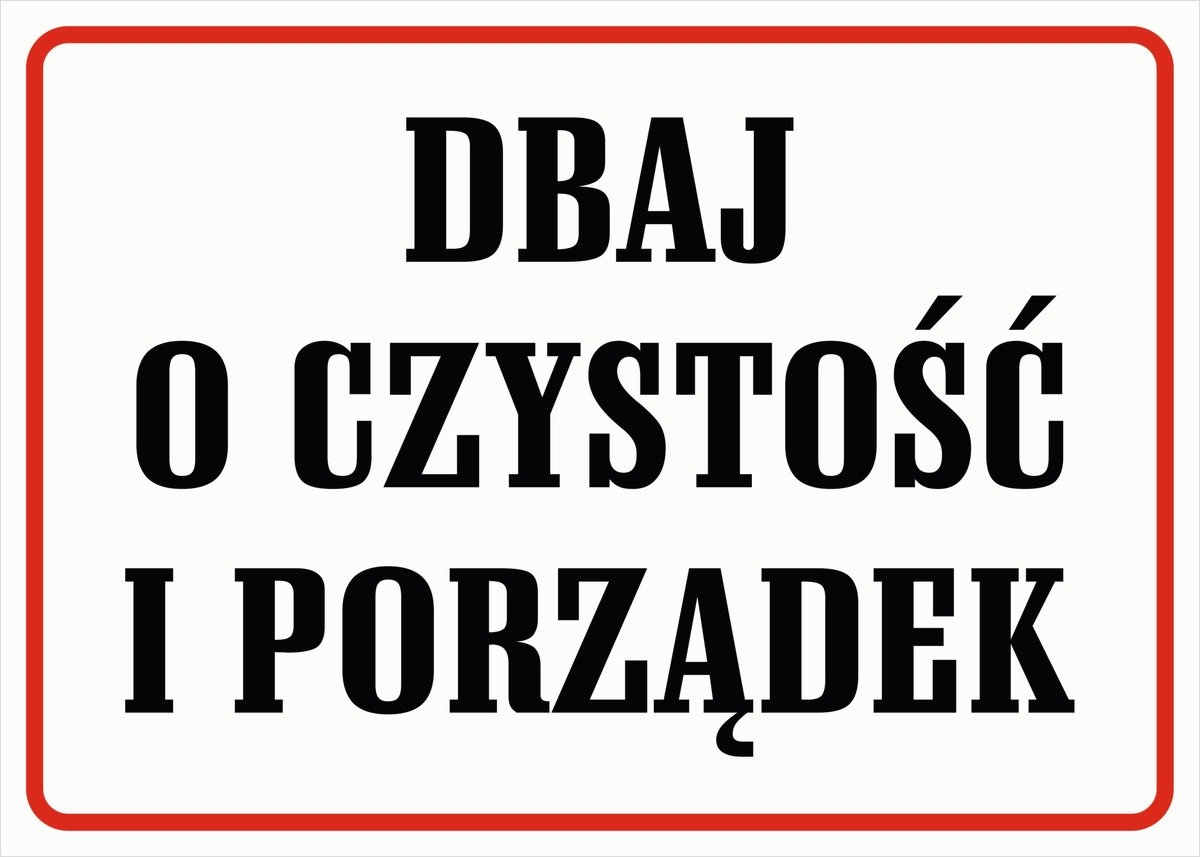 Tablica DBAJ O CZYSTOŚĆ I PORZĄDEK 25X35cm PCV 3mm