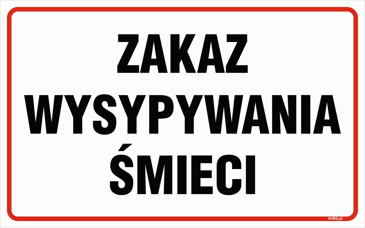 Tablica ZAKAZ WYSYPYWANIA ŚMIECI 25X40 cm PCV3mm