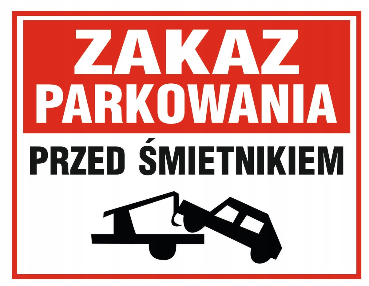 TABLICA ZAKAZ PARKOWANIA PRZED ŚMIETNIKIEM 40X60cm PCV 3mm