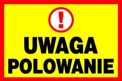 Tablica znak uwaga polowanie 40x60 zgodna z ustawą duża tablica wodoodporna LIBRES