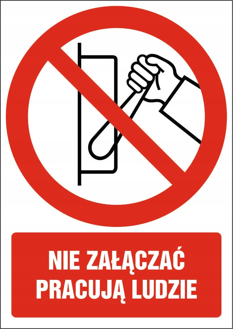 Tabliczka Nie załączać pracują ludzie 30x42cm PCV 3mm
