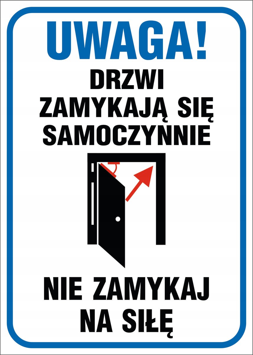 Tabliczka Uwaga drzwi zamykają się samoczynnie nie zamykaj 30x42cm PCV 3mm
