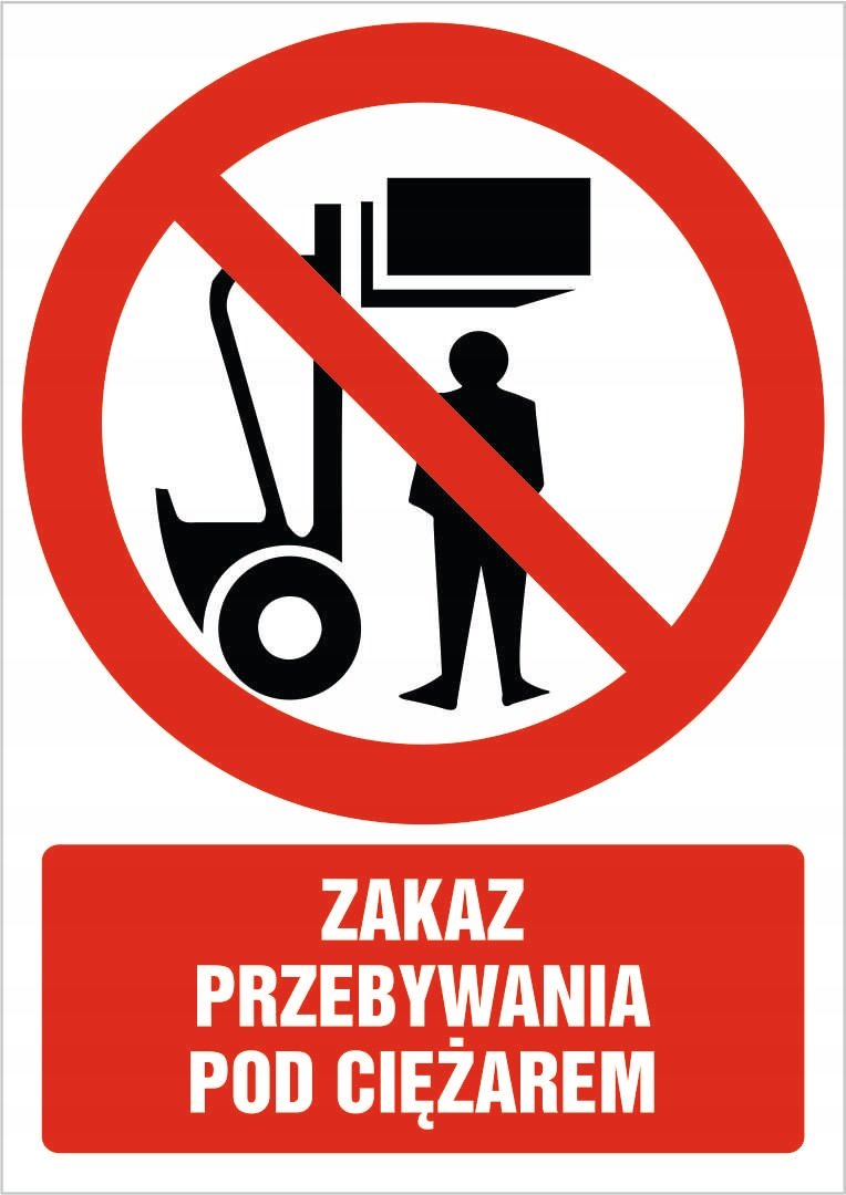 Tabliczka Zakaz przebywania pod ciężarem 30x42cm PCV 3mm
