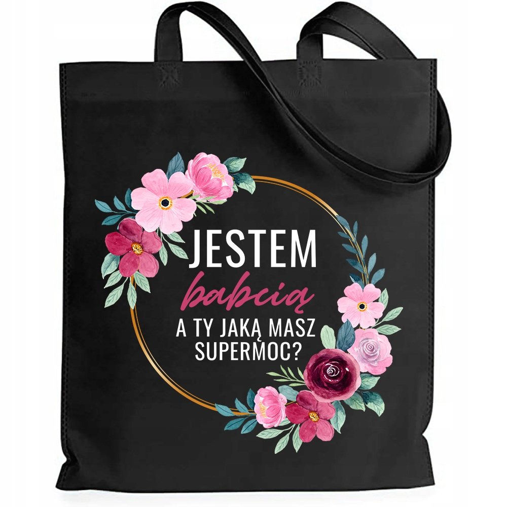 TORBA CZARNA SHOPER NA ZAKUPY PREZENT JESTEM BABCIĄ A TY JAKĄ MASZ SUPERMOC