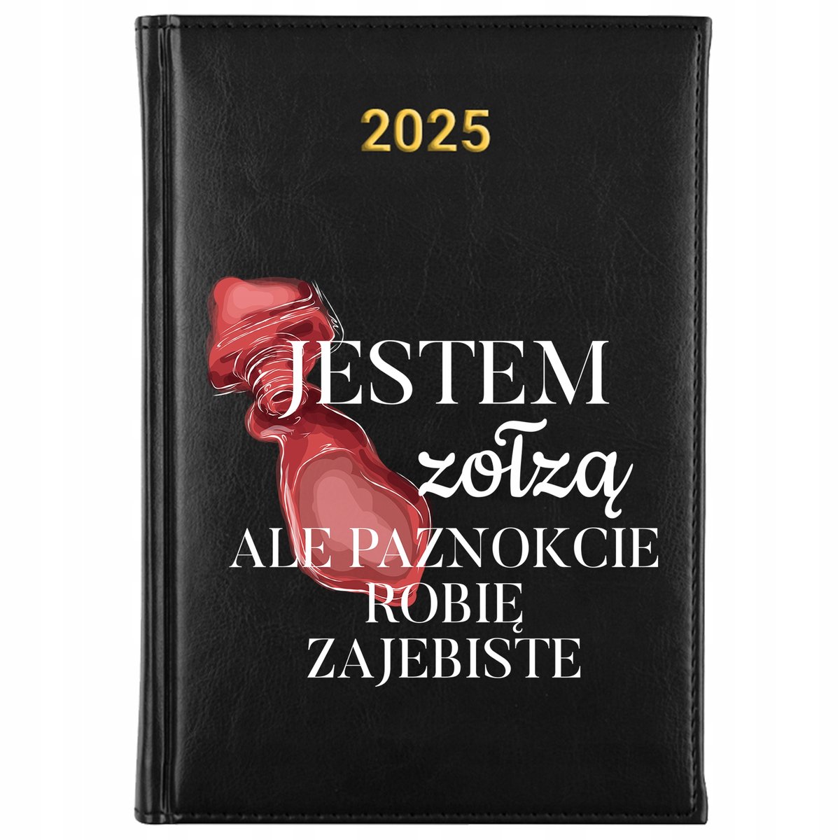KALENDARZ 2025 Planer Książkowy CZARNY Jestem Zołzą Robię Paznokcie Wzory