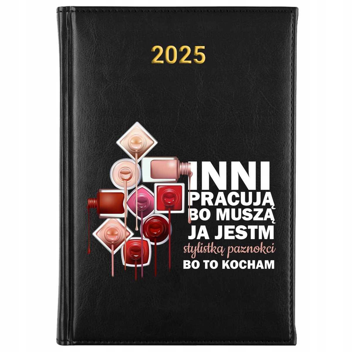 KALENDARZ 2025 Planer Książkowy CZARNY Ja Jestem Stylistką Paznokci Wzory
