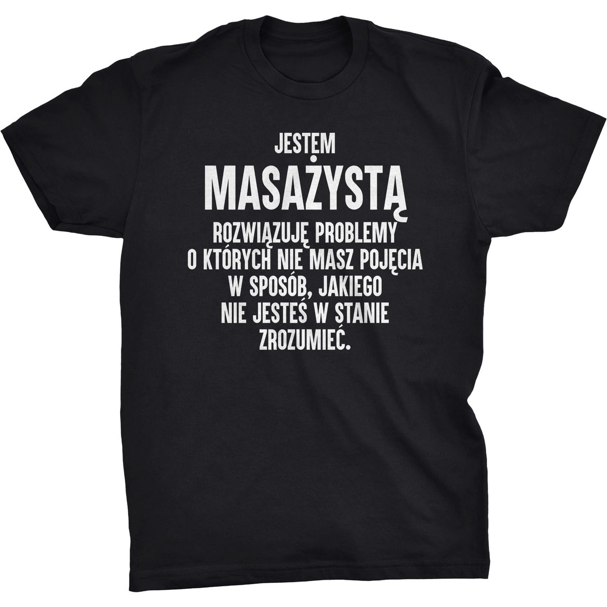 Jestem Masażystą Koszulka Dla Masażysty Prezent