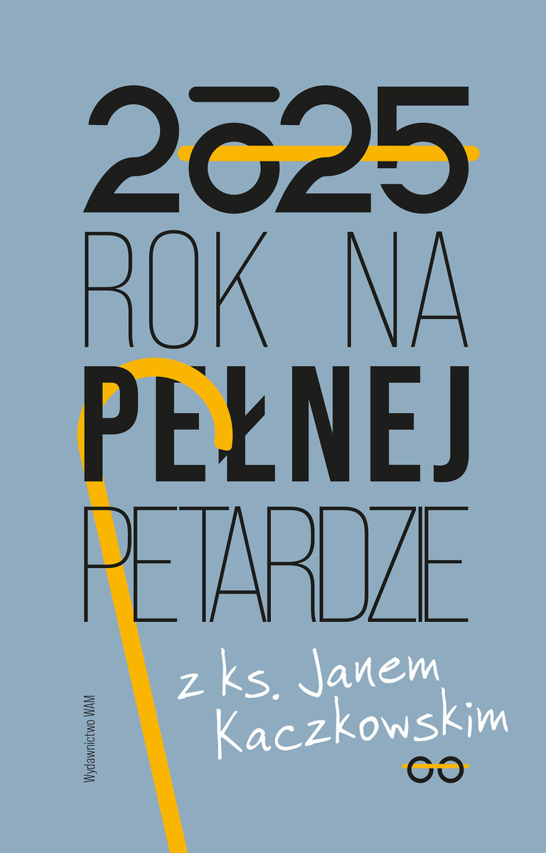 Kalendarz książkowy, 2025, tygodniowy, WAM Rok na pełnej petardzie z ks. Janem Kaczkowskim