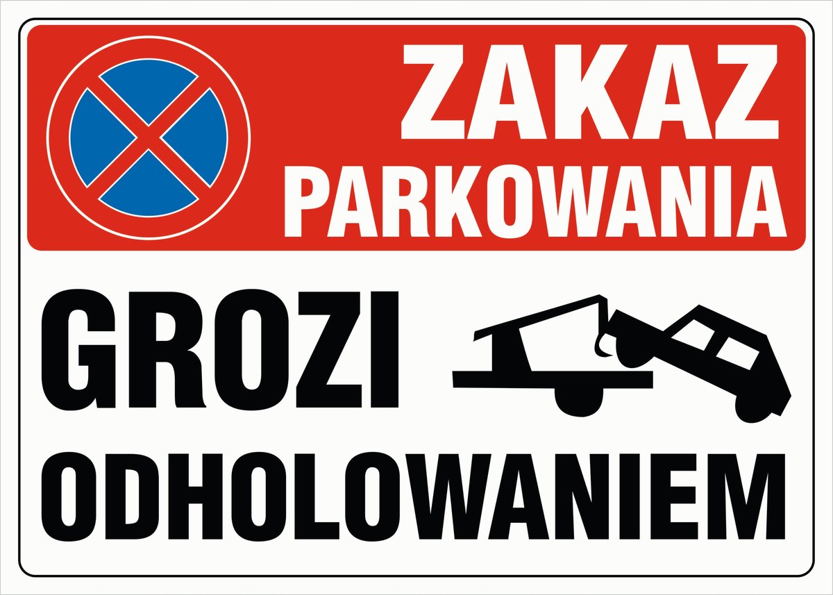 Tablica ZAKAZ PARKOWANIA, GROZI ODHOLOWANIEM 35x50cm, PCV3 - duża