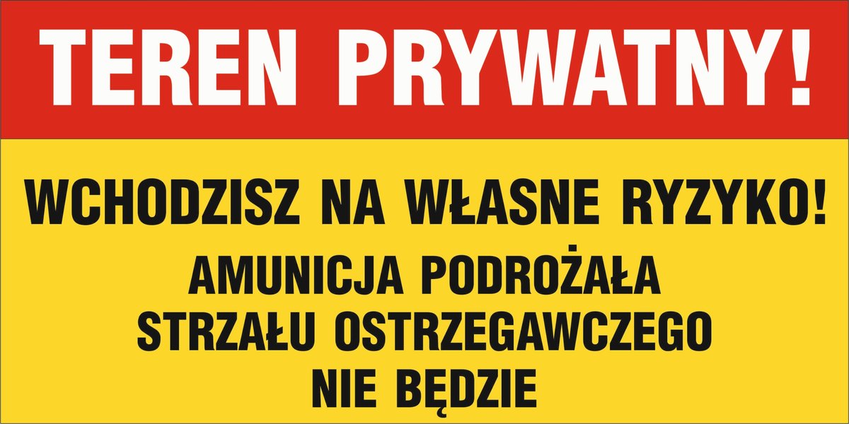 Tabliczka TEREN PRYWATNY, WCHODZISZ NA WŁASNE RYZYKO, PCV1, 15x30cm, gadżet