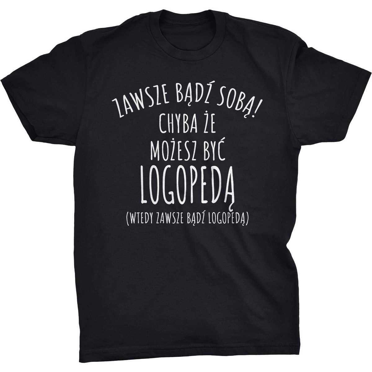 Zawsze Bądź Sobą Koszulka Prezent Dla Logopedy