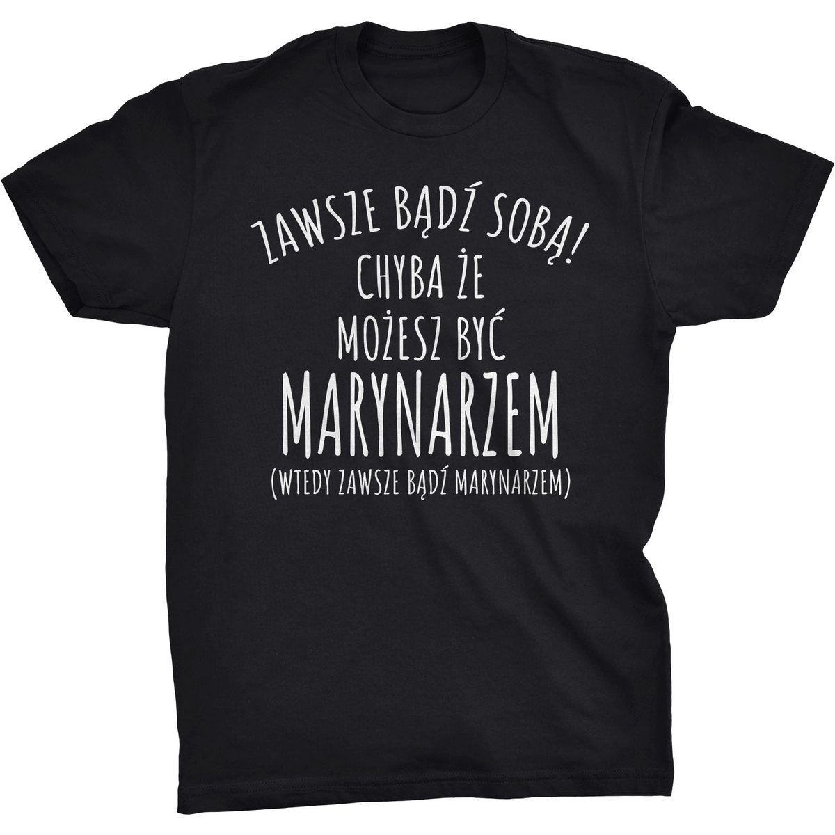 Zawsze Bądź Sobą Koszulka Prezent Dla Marynarza
