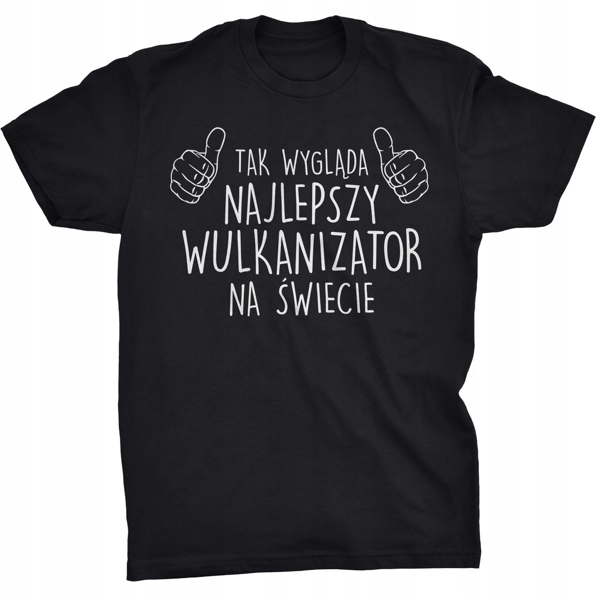 Tak Wygląda Najlepszy Wulkanizator Koszulka