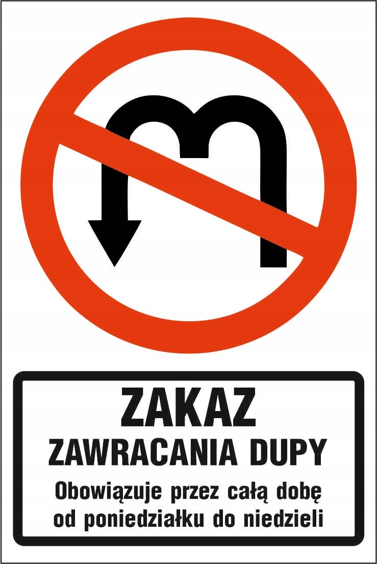 Tabliczka Zakaz zawracania du... zabawne gadżet 21x30cm PCV 1mm