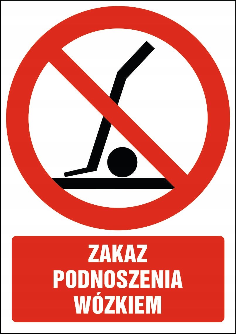Tabliczka Zakaz podnoszenia wózkiem 30x42cm PCV 3mm