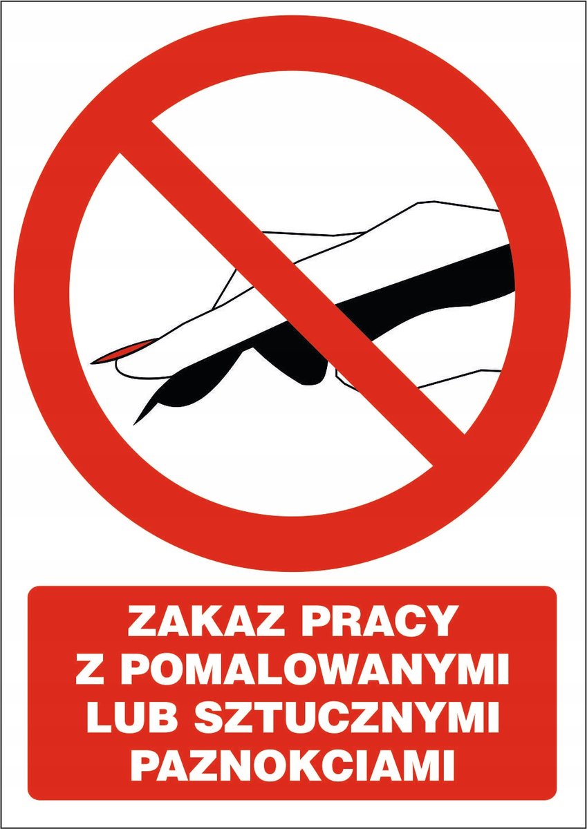 Tabliczka Zakaz pracy z pomalowanymi paznokciami 30x42cm PCV 3mm