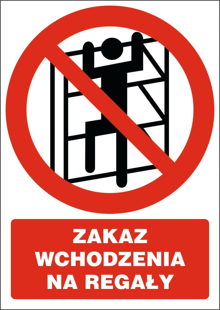 Tabliczka Zakaz wchodzenia na regały 30x42cm PCV 3mm