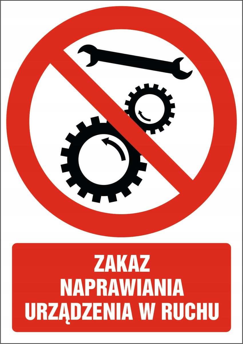 Tabliczka Zakaz naprawiania urządzeń w ruchu 30x42cm PCV 3mm