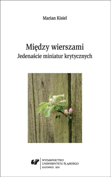 Między wierszami. Jedenaście miniatur krytycznych - Marian Kisiel
