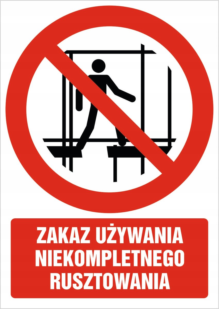 Tabliczka Zakaz używania niekompletnego rusztowania 30x42cm PCV 3mm