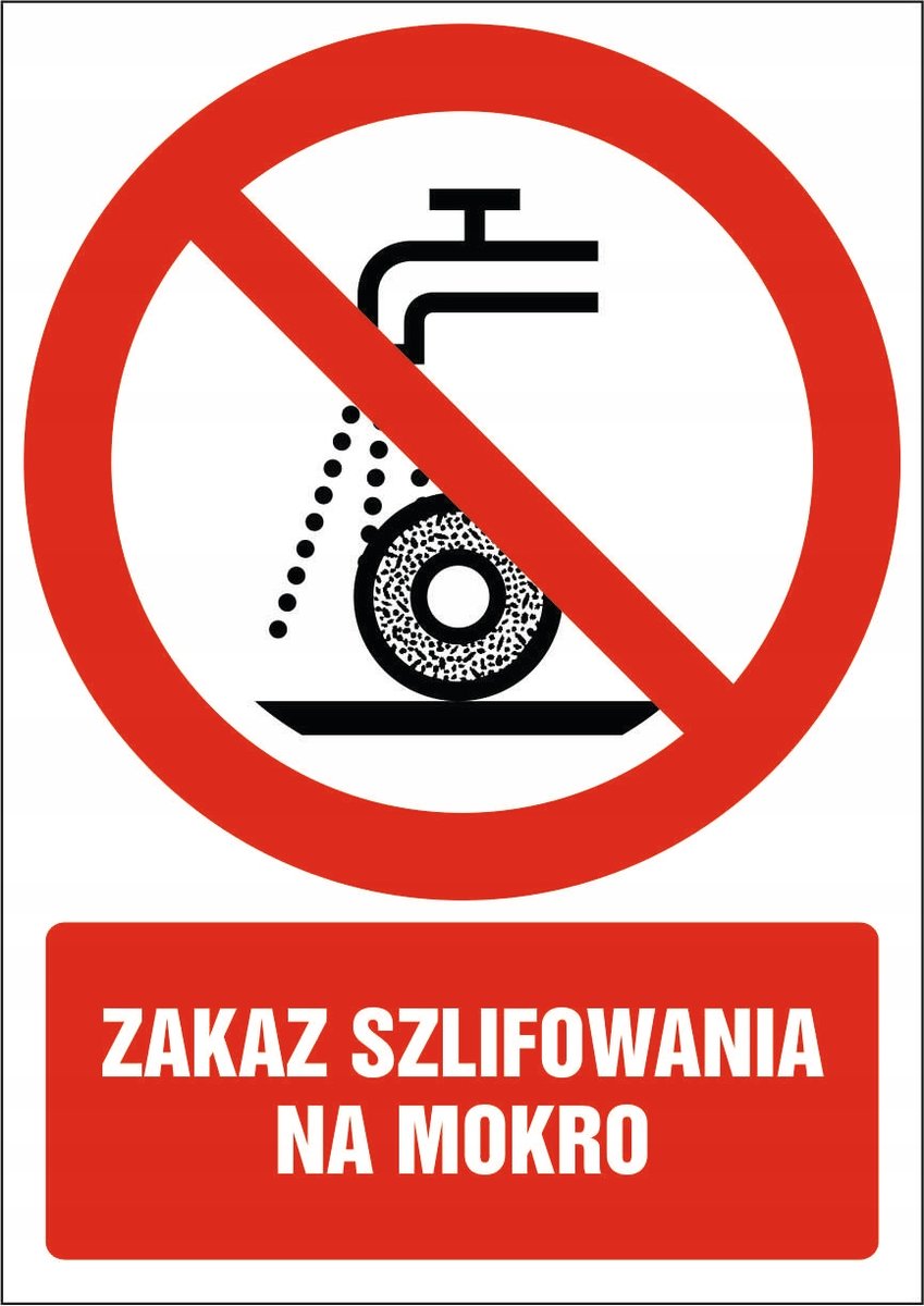 Tabliczka Zakaz szlifowania na mokro 30x42cm PCV 3mm