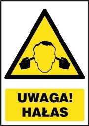 Tabliczka Uwaga! Hałas 30x42cm PCV 3mm