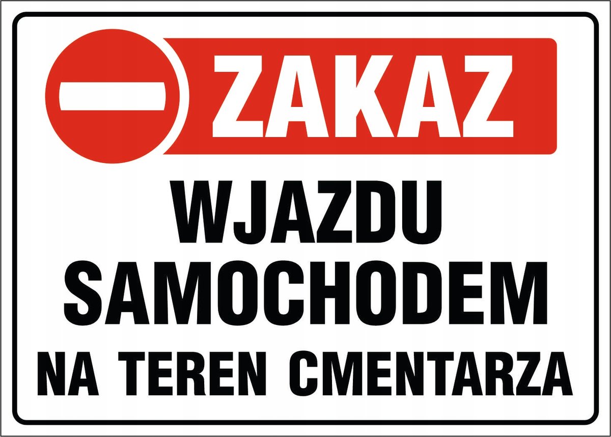 Tabliczka ZAKAZ WJAZDU SAMOCHODEM NA TEREN CMENTARZA 25x35cm PCV 3mm