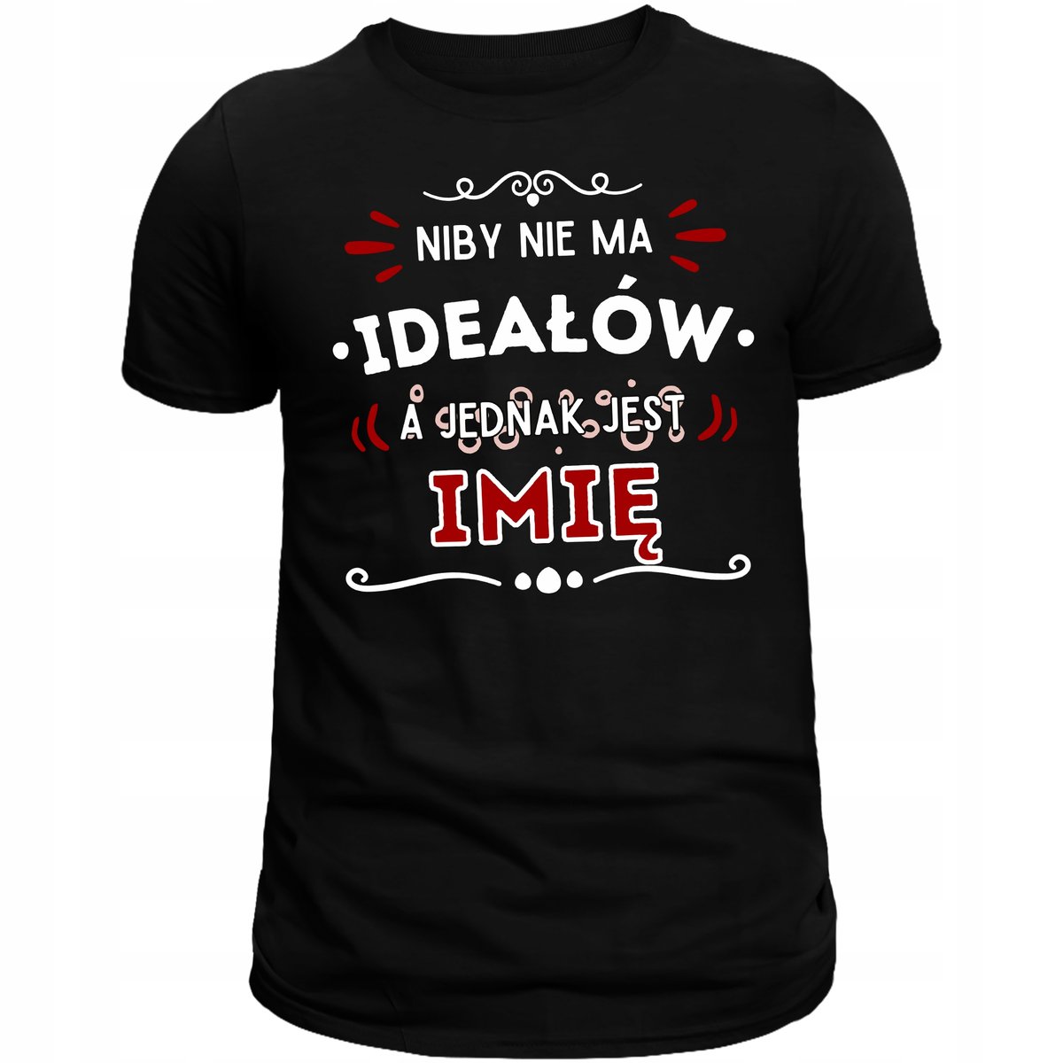 PREZENT KOSZULKA MĘSKA Z NADRUKIEM IDEAŁ DOWOLNE IMIĘ T-SHIRT Trwały Nadruk