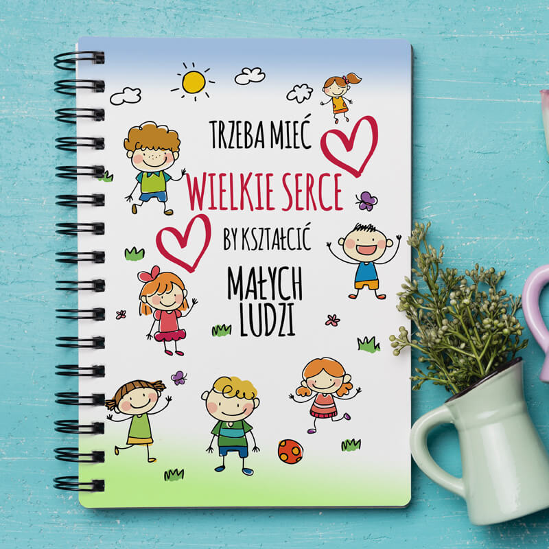 Notes A6 - Trzeba mieć wielkie serce, by kształcić małych ludzi