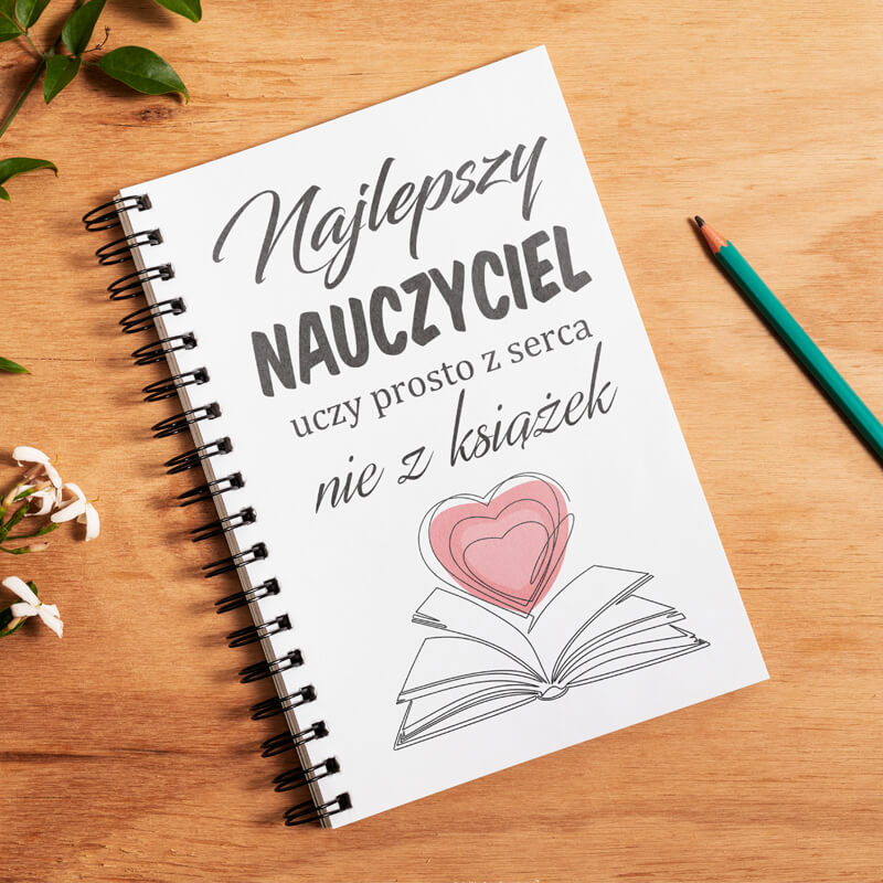 Notes A6 - Najlepszy Nauczyciel uczy z serca nie z książek
