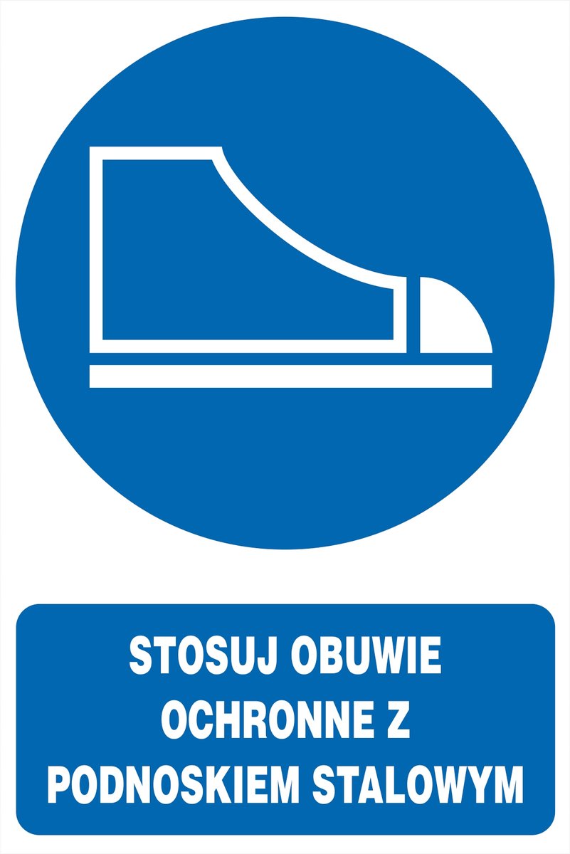 Naklejka Stosuj obuwie ochronne z podnoskiem stalowym 30x42cm