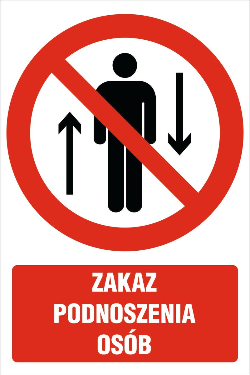 Tabliczka Zakaz podnoszenia osób 30x42cm PCV 3mm