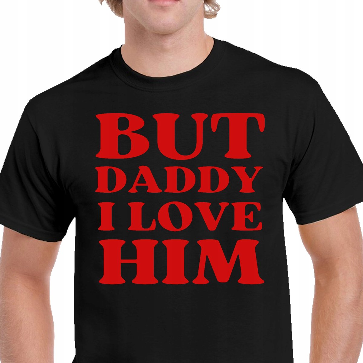P199 KOSZULKA MĘSKA BUT DADDY I LOVE HIM PREZENT BAWEŁNA JAKOŚĆ XXL