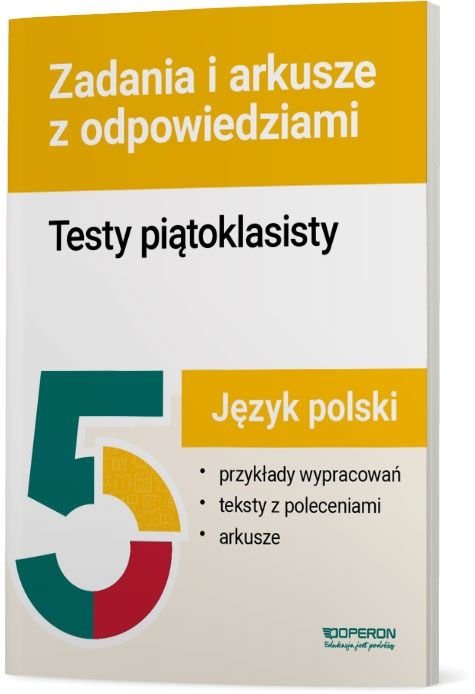 Język polski. Testy piątoklasisty. Zadania i arkusze